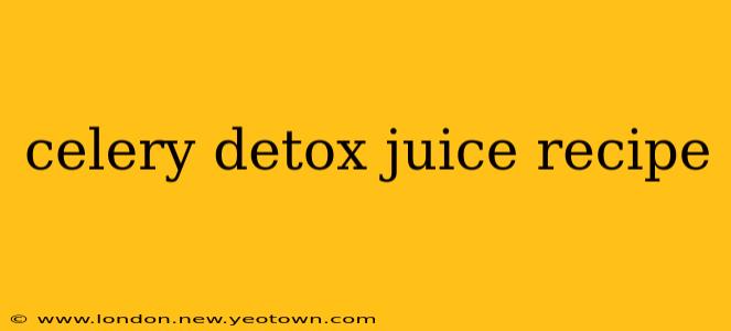 celery detox juice recipe