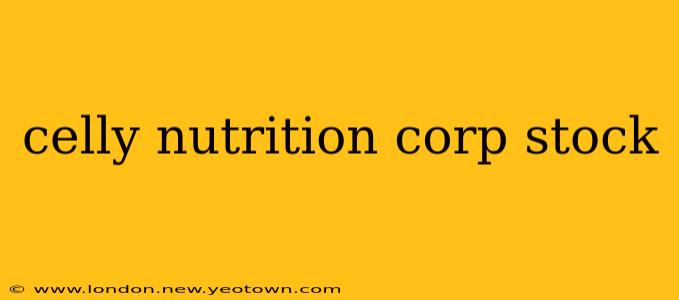 celly nutrition corp stock