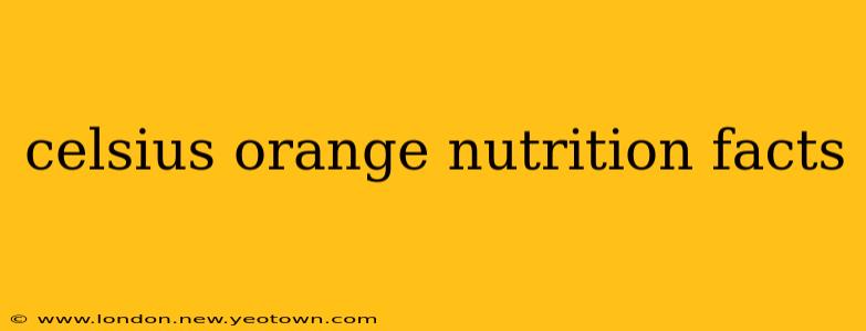 celsius orange nutrition facts