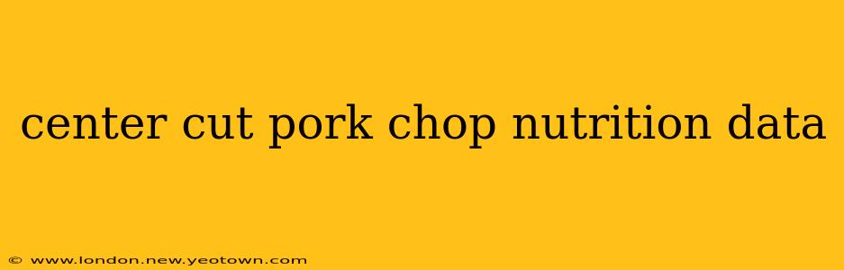 center cut pork chop nutrition data