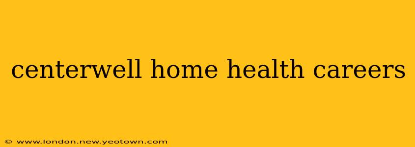 centerwell home health careers
