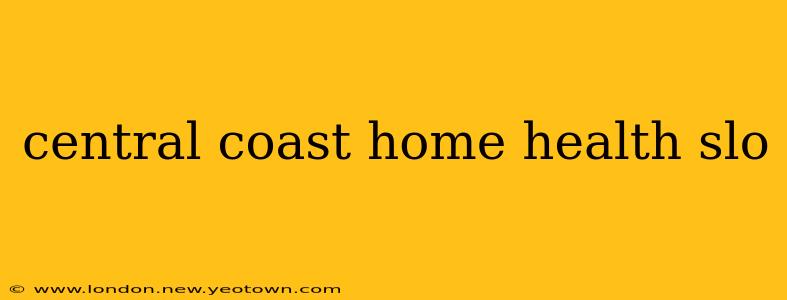 central coast home health slo