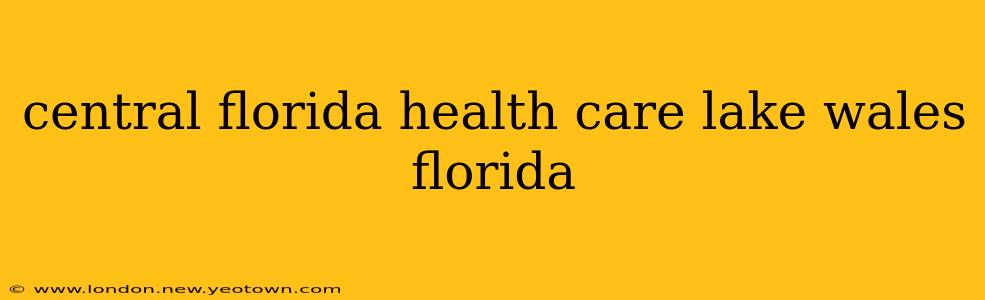 central florida health care lake wales florida