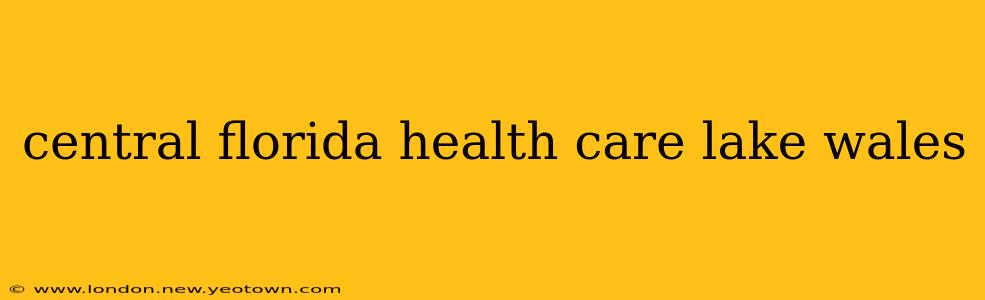central florida health care lake wales