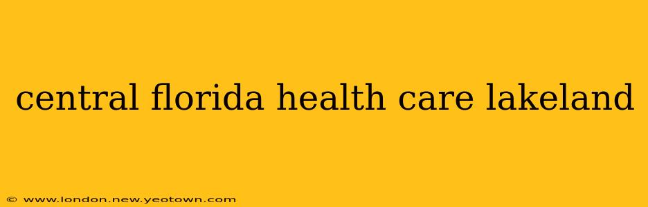 central florida health care lakeland