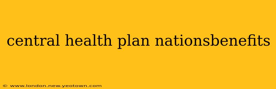 central health plan nationsbenefits