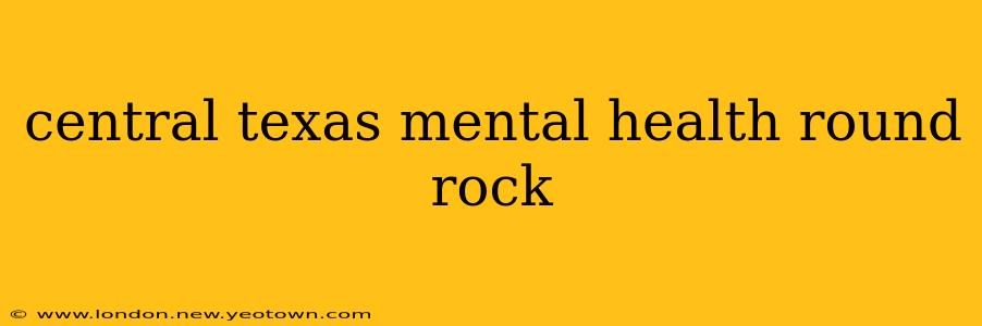 central texas mental health round rock