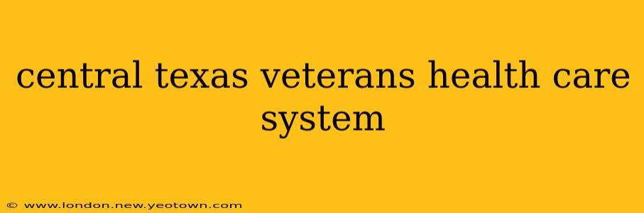 central texas veterans health care system