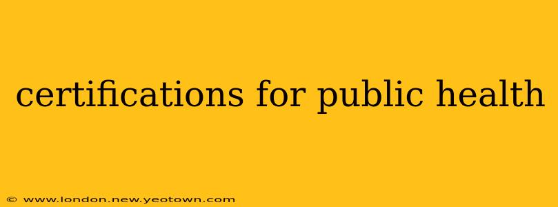 certifications for public health