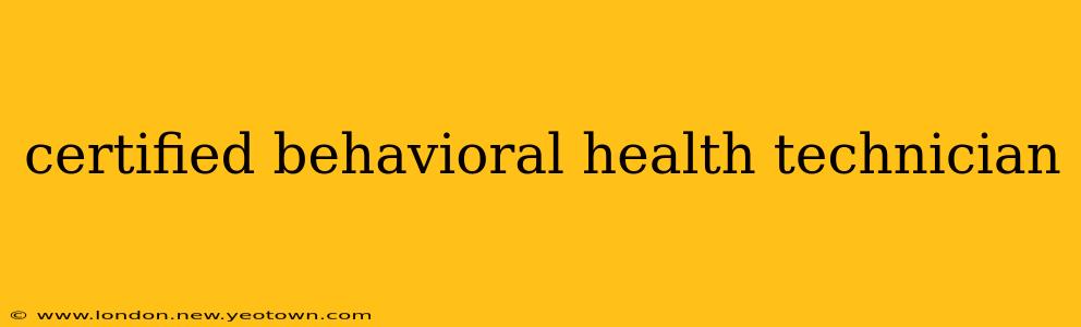 certified behavioral health technician
