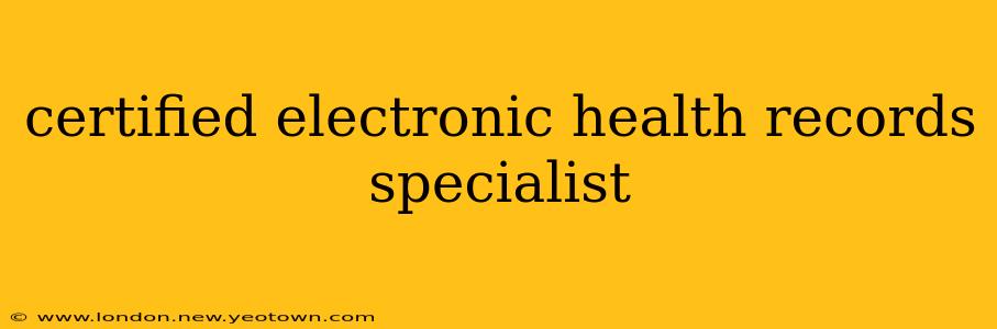 certified electronic health records specialist