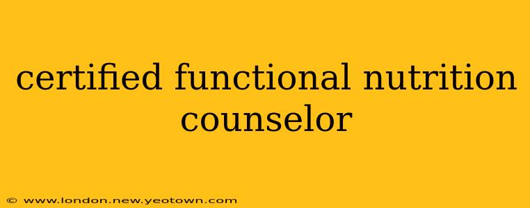 certified functional nutrition counselor