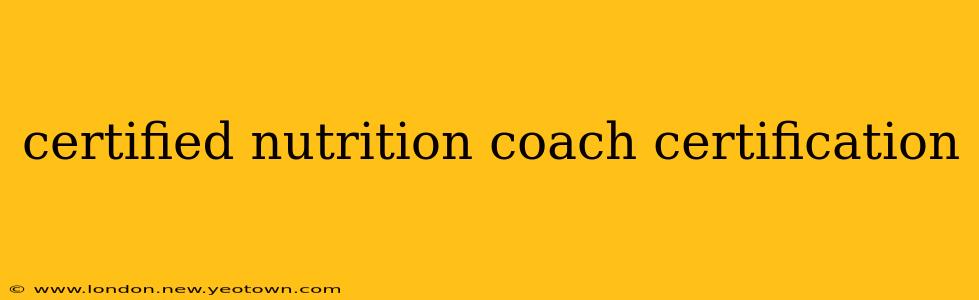 certified nutrition coach certification