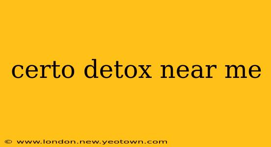 certo detox near me