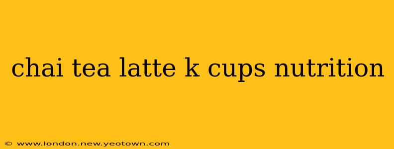 chai tea latte k cups nutrition