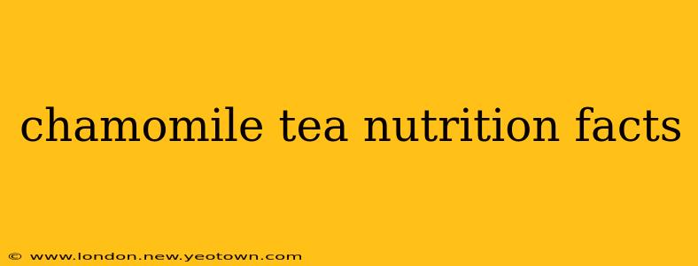 chamomile tea nutrition facts