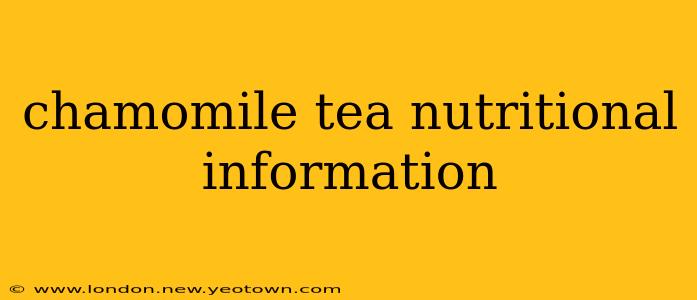 chamomile tea nutritional information