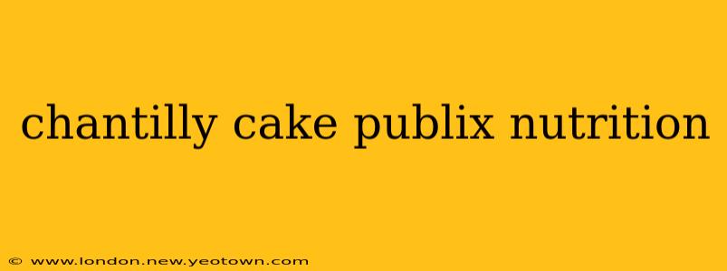 chantilly cake publix nutrition