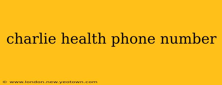 charlie health phone number