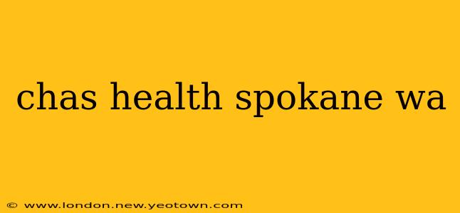chas health spokane wa