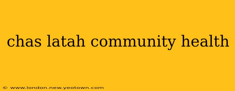 chas latah community health