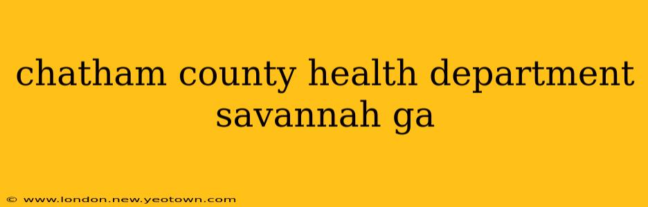 chatham county health department savannah ga