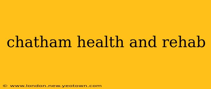 chatham health and rehab