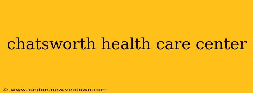 chatsworth health care center