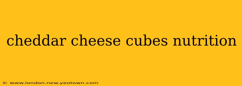 cheddar cheese cubes nutrition