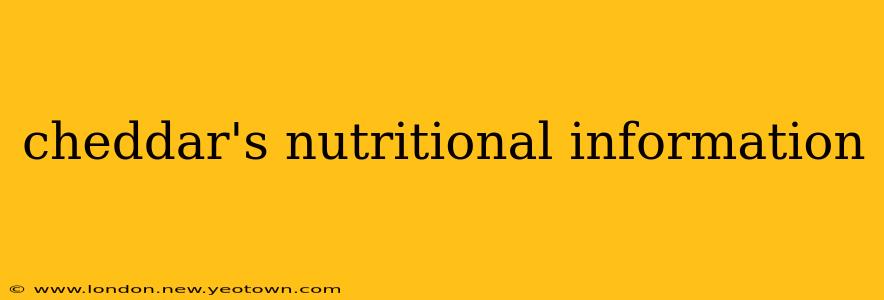 cheddar's nutritional information