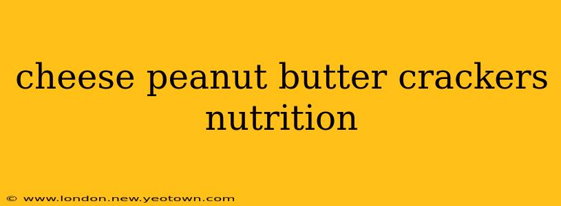cheese peanut butter crackers nutrition
