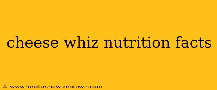 cheese whiz nutrition facts