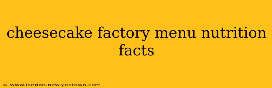 cheesecake factory menu nutrition facts
