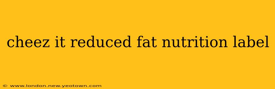 cheez it reduced fat nutrition label
