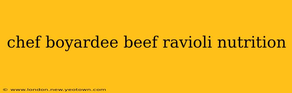 chef boyardee beef ravioli nutrition