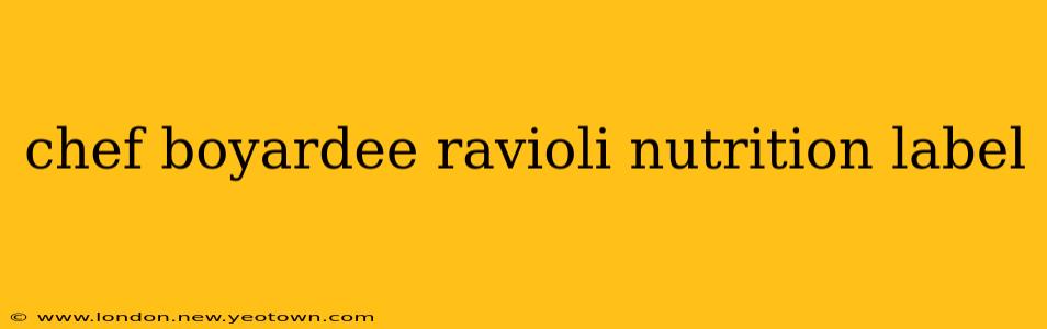 chef boyardee ravioli nutrition label