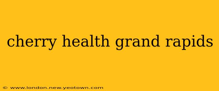 cherry health grand rapids