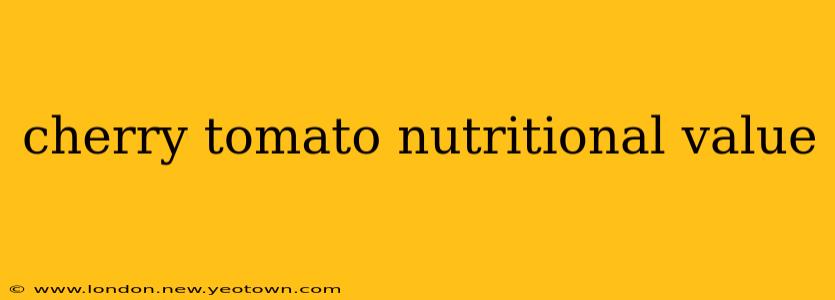 cherry tomato nutritional value