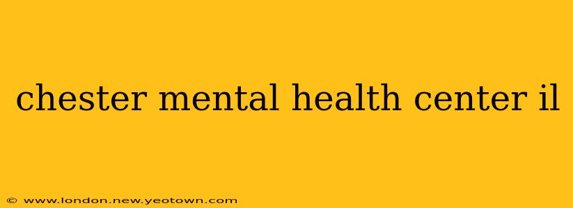 chester mental health center il