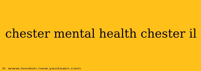 chester mental health chester il