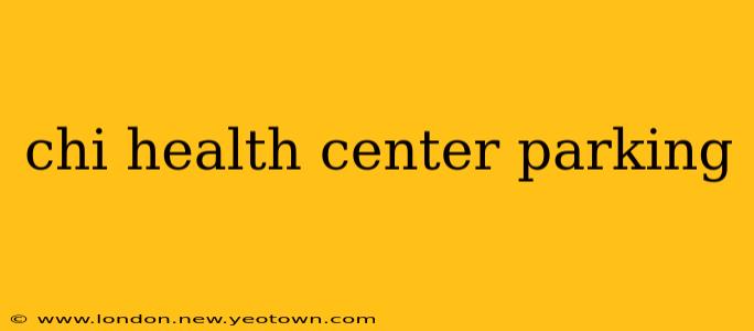 chi health center parking