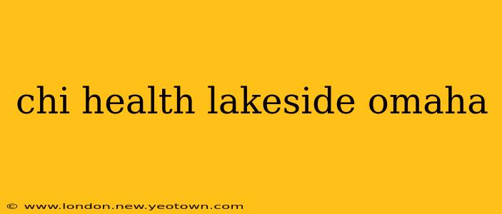 chi health lakeside omaha