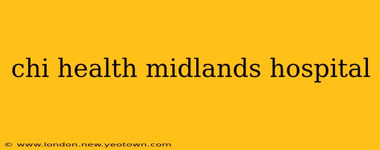 chi health midlands hospital