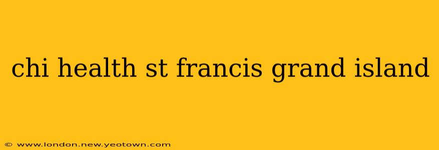chi health st francis grand island