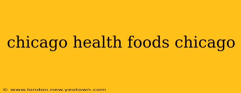 chicago health foods chicago
