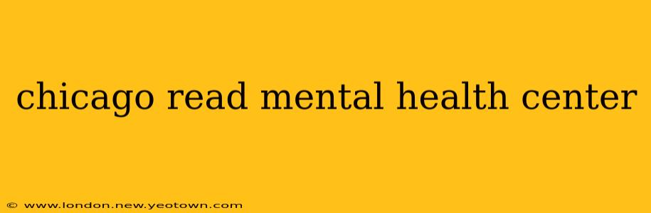 chicago read mental health center