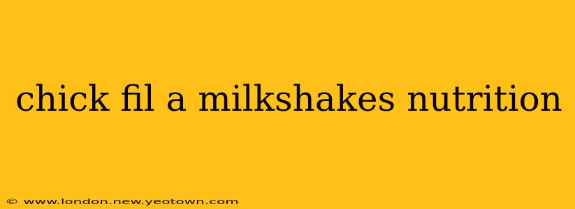 chick fil a milkshakes nutrition