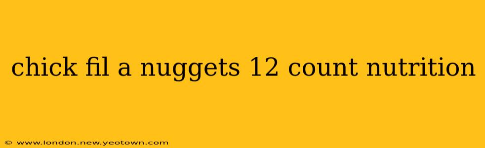 chick fil a nuggets 12 count nutrition