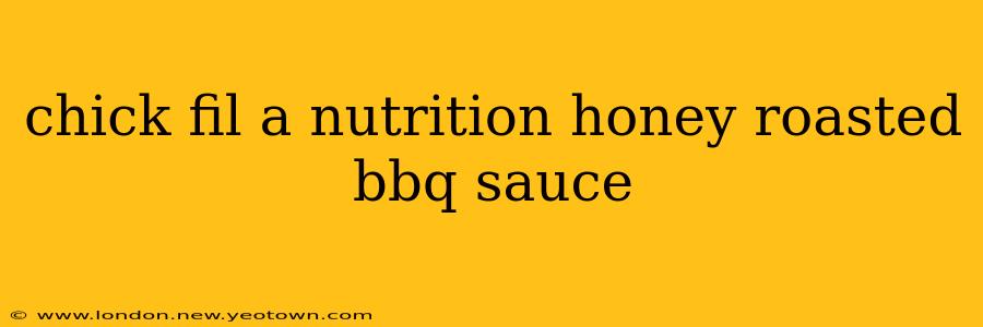 chick fil a nutrition honey roasted bbq sauce
