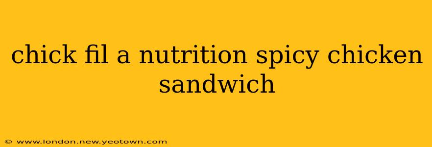 chick fil a nutrition spicy chicken sandwich